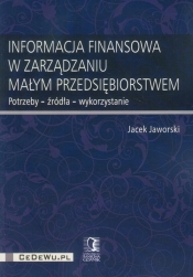 Informacja finansowa w zarządzaniu małym przedsiębiorstwem - Jaworski Jacek