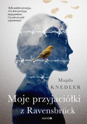 Moje przyjaciółki z Ravensbrück - Magdalena Knedler