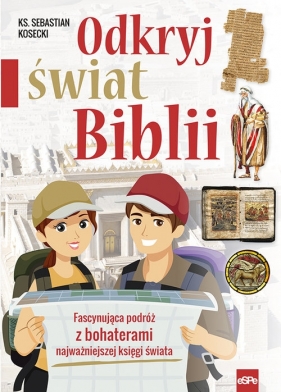 Odkryj świat Biblii - Sebastian Kosecki