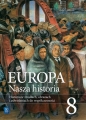Europa. Nasza historia. Historia w źródłach, obrazach i odwołaniach do współczesności. Suplement. Szkoła podstawowa. Klasa 8 - Opracowanie zbiorowe