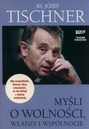 Myśli o wolności władzy i wspólnocie - Józef Tischner