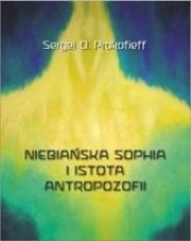 Niebiańska Sophia i istota antropozofii - Sergej O. Prokofieff