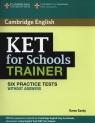 KET for Schools Trainer Six Practice Tests without answers Karen Saxby