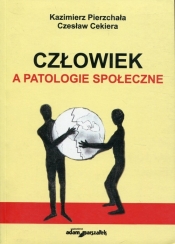 Człowiek a patologie społeczne - Kazimierz Pierzchała