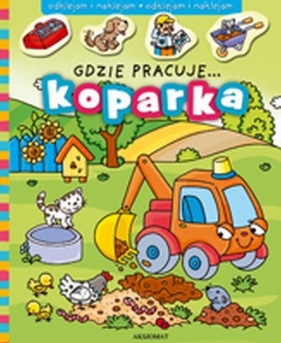 Gdzie pracuje... Koparka