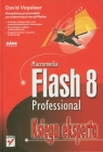 Macromedia Flash 8 Professional Księga eksperta Vogeleer David