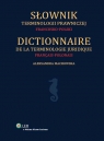 Słownik terminologii prawniczej francusko-polski Machowska Aleksandra