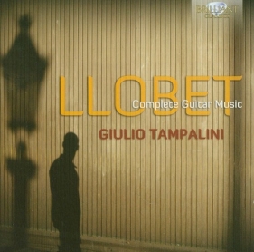 Llobet: Complete Guitar Music - Giulio Tampalini<br />