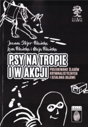 Psy na tropie i w akcji - Joanna Stojer-Polańska