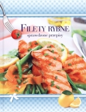 Filety rybne. Sprawdzone przepisy - Opracowanie zbiorowe