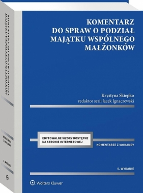 Komentarz do spraw o podział majątku wspólnego małżonków - Krystyna Skiepko