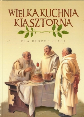 Wielka Kuchnia Klasztorna - Kowalski Jacek