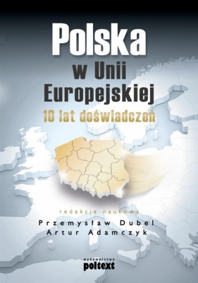 Polska w Unii Europejskiej - Dubel Przemysław, Adamczyk Artur