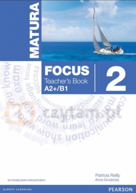 Matura Focus 2 Teacher's Book (do podręcznika wieloletniego) - Patricia Reilly, Grodzicka Anna