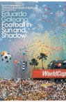 Football in Sun and Shadow Eduardo Galeano