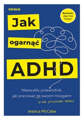 Jak ogarnąć ADHD - Jessica Mccabe