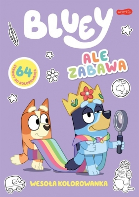 Ale zabawa. Bluey. Wesoła kolorowanka