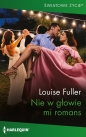 Nie w głowie mi romans - Louise Fuller