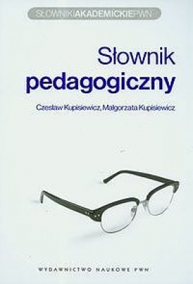 Słownik pedagogiczny - Małgorzata Kupisiewicz, Czesław Kupisiewicz