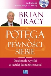 CD MP3 POTĘGA PEWNOŚCI SIEBIE WYD. SPECJALNE - Brian Tracy