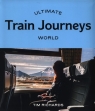 Ultimate Train Journeys: World Richards Tim