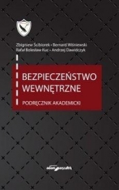 Bezpieczeństwo wewnętrzne Podręcznik akademicki - Dawidczyk Andrzej, Wiśniewski Bernard, Ścibiorek Zbigniew