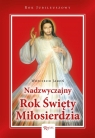 Nadzwyczajny Rok Święty Miłosierdzia Wojciech Jaroń