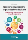 Nadzór pedagogiczny w przedszkolu i szkole Praktyczne zastosowanie nowych Rudzińska Zofia