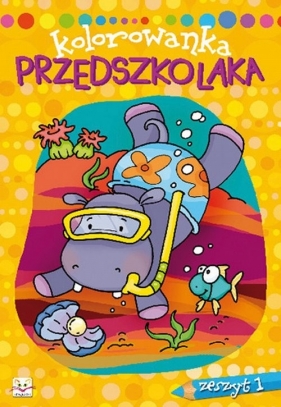 Kolorowanka przedszkolaka Zeszyt 1