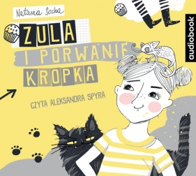 Zula i porwanie Kropka (Audiobook) - Natasza Socha