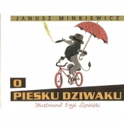 O piesku dziwaku - Minkiewicz Janusz