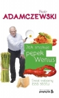 Jak smakuje pępek Wenus Świat widziany zza stołu - Piotr Adamczewski