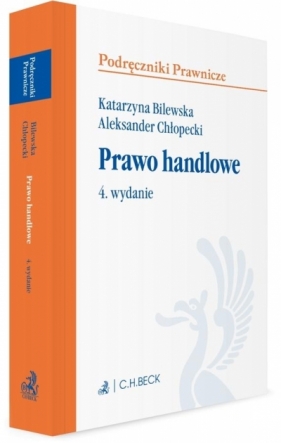 Prawo handlowe (wydanie 4/2020). - Bilewska Katarzyna, Chłopecki Aleksander