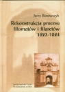 Rekonstrukcja procesu filomatów i filaretów 1823-1824 Borowczyk Jerzy