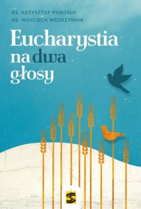 Eucharystia na dwa głosy - Krzysztof Porosło