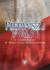 Pierwsze walki o Uniwersytet w Powstaniu Warszawskim - Zięborak Jerzy