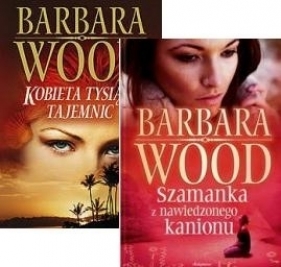 Pakiet. Kobieta tysiąca tajemnic + Szamanka z Nawiedzonego Kanionu - Barbara Wood