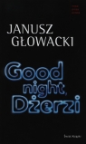 Good night Dżerzi Głowacki Janusz