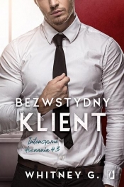 Bezwstydny klient. Intensywne doznania. Tom 3 (Uszkodzona okładka) - Whitney G.