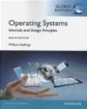 Operating Systems: Internals and Design Principles, Global Edition William Stallings