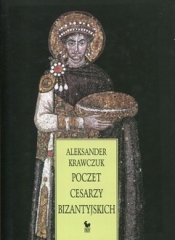 Poczet cesarzy bizantyjskich (dodruk 2022) - Krawczuk Aleksander