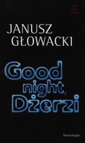 Good night Dżerzi - Głowacki Janusz