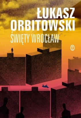 Święty Wrocław - Łukasz Orbitowski