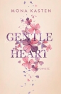 Gentle Heart. Tom 3 - Mona Kasten