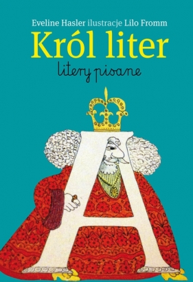Król liter Litery pisane - Hasler Eveline