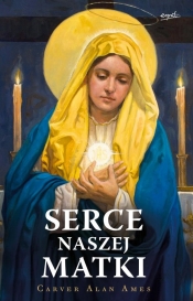 Serce naszej Matki - Carver Alan Ames