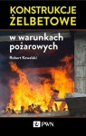 Konstrukcje żelbetowe w warunkach pożarowych Robert Kowalski