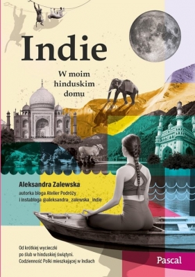 Indie. W moim hinduskim domu - Aleksandra Zalewska