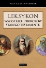 Leksykon wszystkich Proroków Starego Testamentu Czesław Bosak