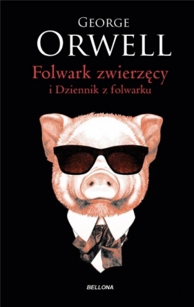 Folwark zwierzęcy. Dziennik z Folwarku - George Orwell